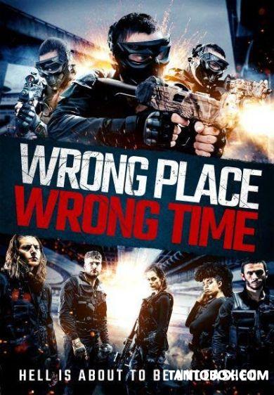 WRONG PLACE WRONG TIME