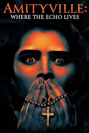 AMITYVILLE WHERE THE ECHO LIVES