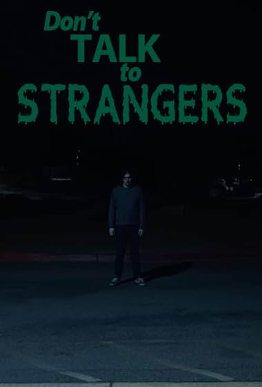 DONT TALK TO STRANGERS