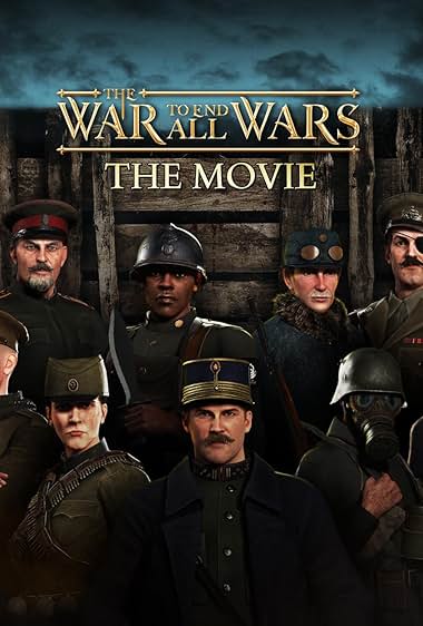 THE WAR TO END ALL WARS